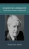 Wolfgang Smith - In Quest of Catholicity