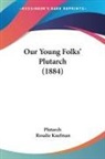 Plutarch, Rosalie Kaufman - Our Young Folks' Plutarch (1884)
