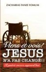 Zacharias Tanee Fomum - Viens et Vois ! Jésus N'a Pas Changé !!