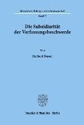 Herbert Posser - Die Subsidiarität der Verfassungsbeschwerde.