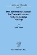 Bruno Simma - Das Reziprozitätselement im Zustandekommen völkerrechtlicher Verträge.