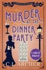C. J. Archer - Murder at the Dinner Party
