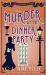 C. J. Archer - Murder at the Dinner Party