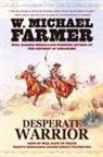 W. Michael Farmer - Desperate Warrior