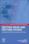 Daniele Dini, Tomasz Liskiewicz - Fretting Wear and Fretting Fatigue