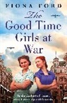Fiona Ford, Ford Fiona - The Good Time Girls at War