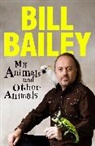 Bill Bailey, Bailey Bill - My Animals, and Other Animals