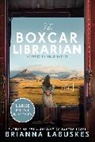 Brianna Labuskes - The Boxcar Librarian