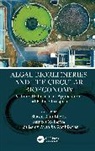 Shashi Kant Bhatia, Sanjeet Mehariya, Obulisamy Parthiba Karthikeyan - Algal Biorefineries and the Circular Bioeconomy