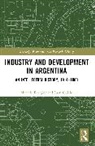 Juan Odisio, Marcelo Rougier, Rougier Marcelo - Industry and Development in Argentina