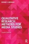 Bonnie S. Brennen, Bonnie S. (Marquette University Brennen, Brennen Bonnie S. - Qualitative Research Methods for Media Studies