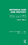 Richard K. Ullmann - Between God and History