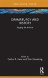 Caitlin Kane, Caitlin A. Kane, Erin Stoneking - Dramaturgy and History