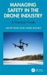 Geoff Bain, Geoff Blaney Bain, Mark Blaney - Managing Safety in the Drone Industry