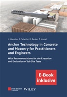 Rainer Becker, Thorsten Immel, Jürgen H. R. Küenzlen, Eckehard Scheller - Anchor Technology in Concrete and Masonry for Practitioners and Engineers
