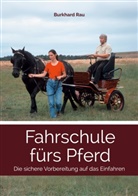 Burkhard Rau - Fahrschule fürs Pferd