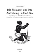 Udo Schemmel - Die Sklaverei und ihre Aufhebung in den USA