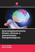 EMNA ELLOUZ, Imen Ketata - Aceruloplasminemia Sinais clínicos e mecanismos fisiopatológicos