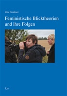 Irina Gradinari - Feministische Blicktheorien und ihre Folgen