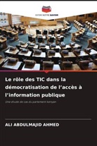 Ali Abdulmajid Ahmed - Le rôle des TIC dans la démocratisation de l'accès à l'information publique
