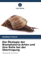 Kazibwe Francis - Die Ökologie der Biomphalaria-Arten und ihre Rolle bei der Übertragung