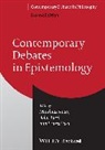 Sosa, Steup, Matthias (Purdue University) Turri Steup, TURRI, Ernest Sosa, Sosa Ernest... - Contemporary Debates in Epistemology