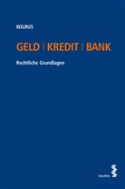 Alexander Kolrus - Geld I Kredit I Bank