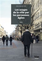 Ulrike Armbruster Elatifi - Les usages de la ville par les personnes âgées