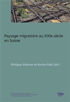 Liliana Azevedo, Gianni D'Amato, Rosita Fibbi, Roxane Gerber, Aurélie Pont, Ilka Steiner... - Paysage migratoire au XXIe siècle en Suisse