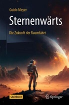 Meyer, Guido Meyer - Sternenwärts - Die Zukunft der Raumfahrt