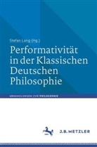 Stefan Lang - Performativität in der Klassischen Deutschen Philosophie