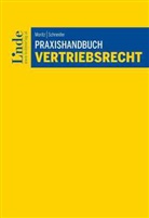 Wendelin Moritz, Thomas Schneider - Praxishandbuch Vertriebsrecht