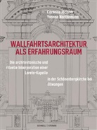 Cornelia Jöchner, Yvonne Northemann, Ruhr-Universität Bochum, Ruhr-Universität Bochum - Wallfahrtsarchitektur als Erfahrungsraum