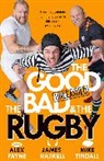 James Haskell, Haskell James, Alex Payne, Payne Alex, Mike Tindall - The Good, the Bad & the Rugby - Unleashed