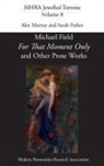Alex Murray, Sarah Parker - 'For That Moment Only' and Other Prose Works, by Michael Field