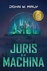 John W. Maly - Juris Ex Machina