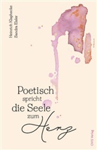 Sandra Elsler - Poetisch spricht die Seele zum Herz