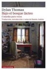 Dylan Thomas - Bajo el bosque lácteo