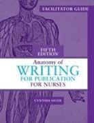 Cynthia Saver - Facilitator Guide for Anatomy of Writing for Publication for Nurses, Fifth Edition