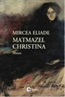 Mircea Eliade - Matmazel Christina