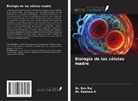 Reshma A., Ben Raj - Biología de las células madre