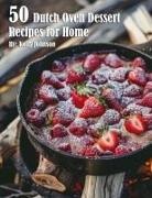 Kelly Johnson - 50 Dutch Oven Dessert Making Recipes for Home