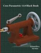Gaurav Verma, Matt Weber - Creo Parametric 11.0 Black Book