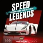Conrad K. Butler - Speed Legends. The Quickest Cars from Every Brand