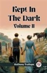 Anthony Trollope - Kept in the Dark Volume II (Edition2024)