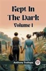 Anthony Trollope - Kept in the Dark Volume I (Edition2024)