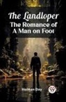 Holman Day - The Landloper The Romance of a Man on Foot