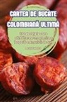 Pavel Tabacu - CARTEA DE BUCATE COLOMBIAN¿ ULTIM¿