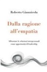 Roberto Giannicola - Dalla ragione all'empatia - Affrontare le relazioni interpersonali come opportunità di leadership