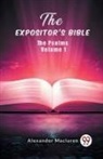 Alexander Maclaren - The Expositor's Bible The Psalms Volume 1